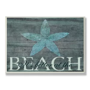 Stupell Industries 12.5 in. x 18.5 in. "It's Better At The Beach Starfish" by Marilu Windvand Printed Wood Wall Art